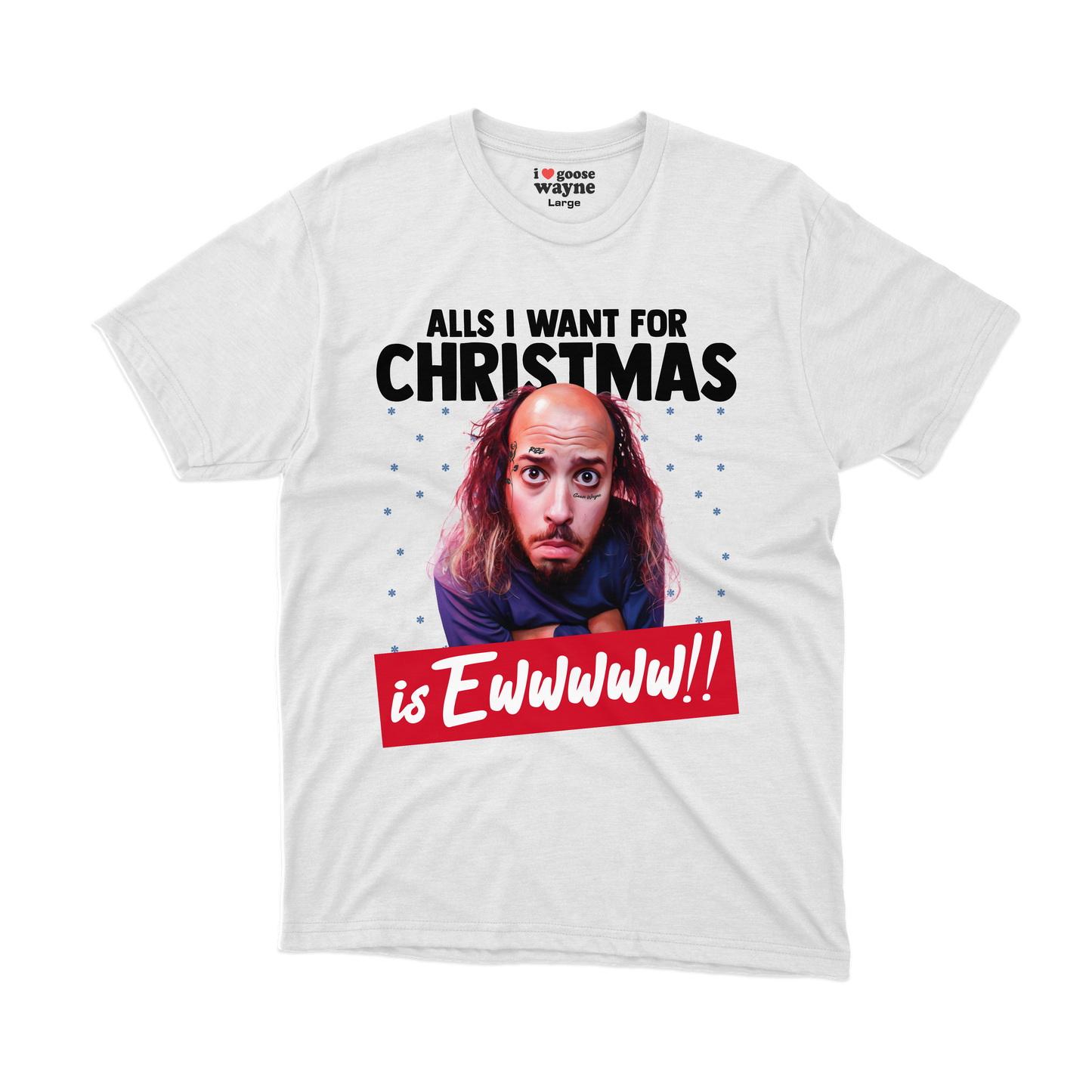 "All's I Want For Christmas Is Ewwwww!!" Tee