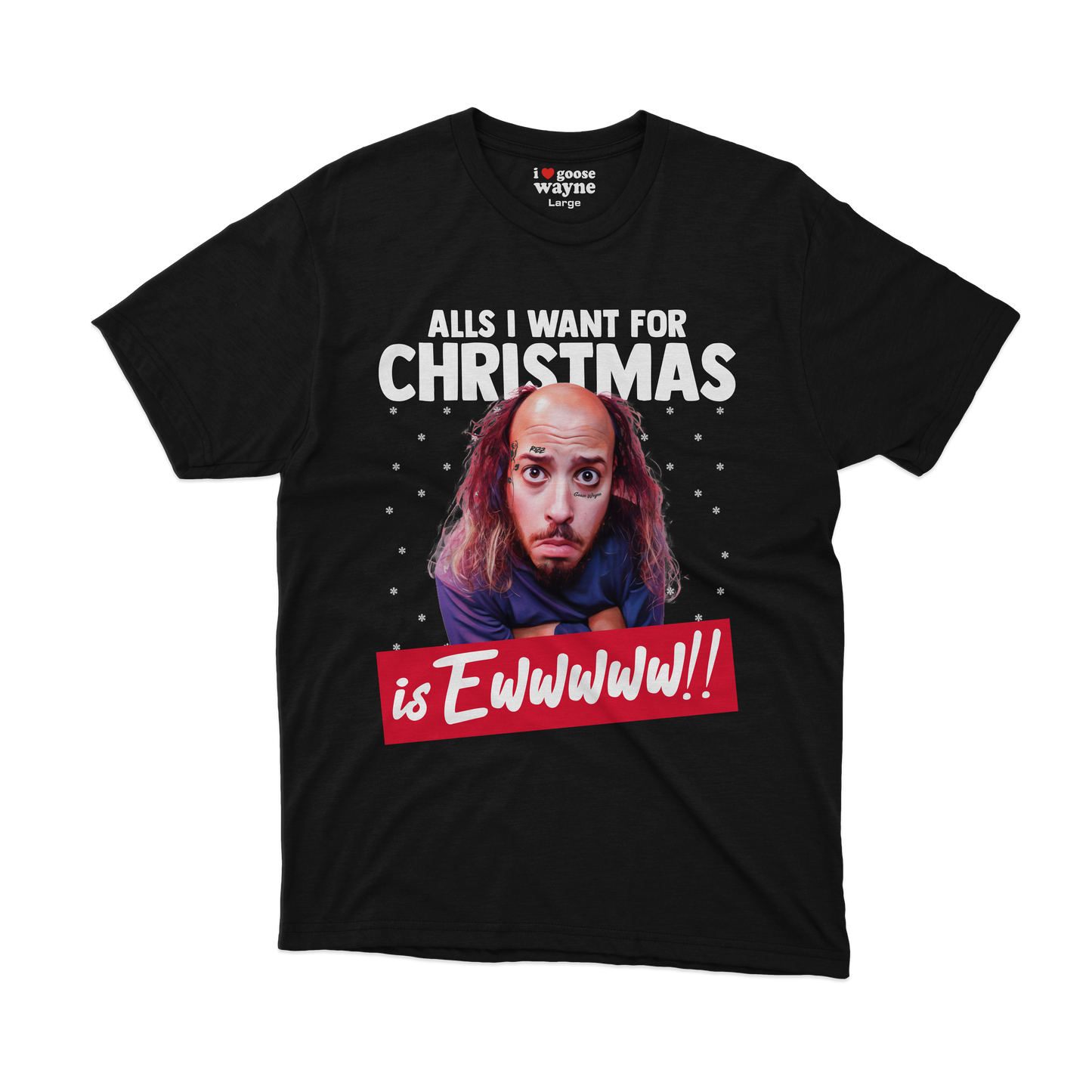 "All's I Want For Christmas Is Ewwwww!!" Tee