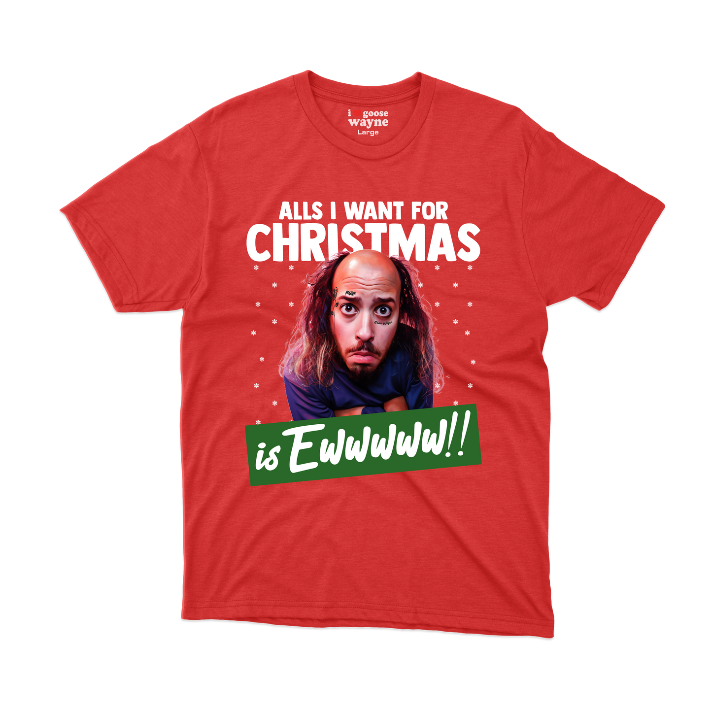 "All's I Want For Christmas Is Ewwwww!!" Tee