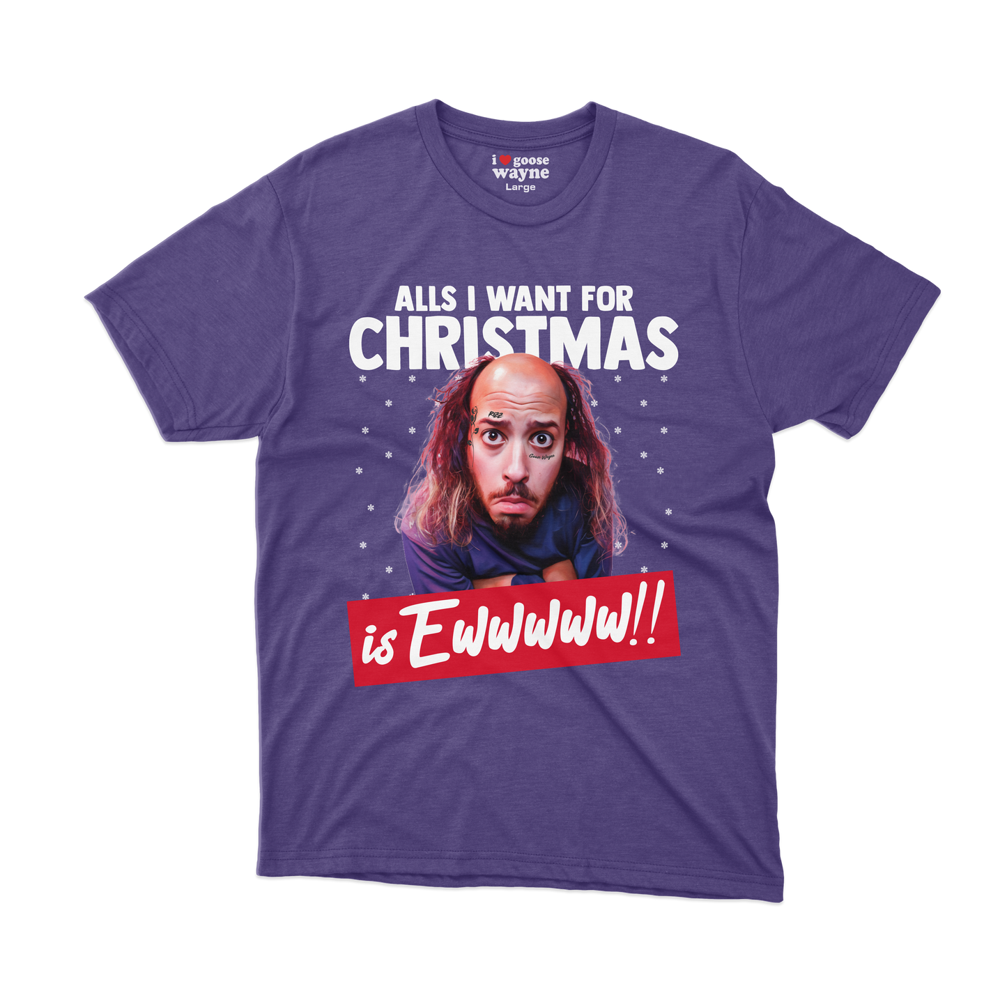 "All's I Want For Christmas Is Ewwwww!!" Tee