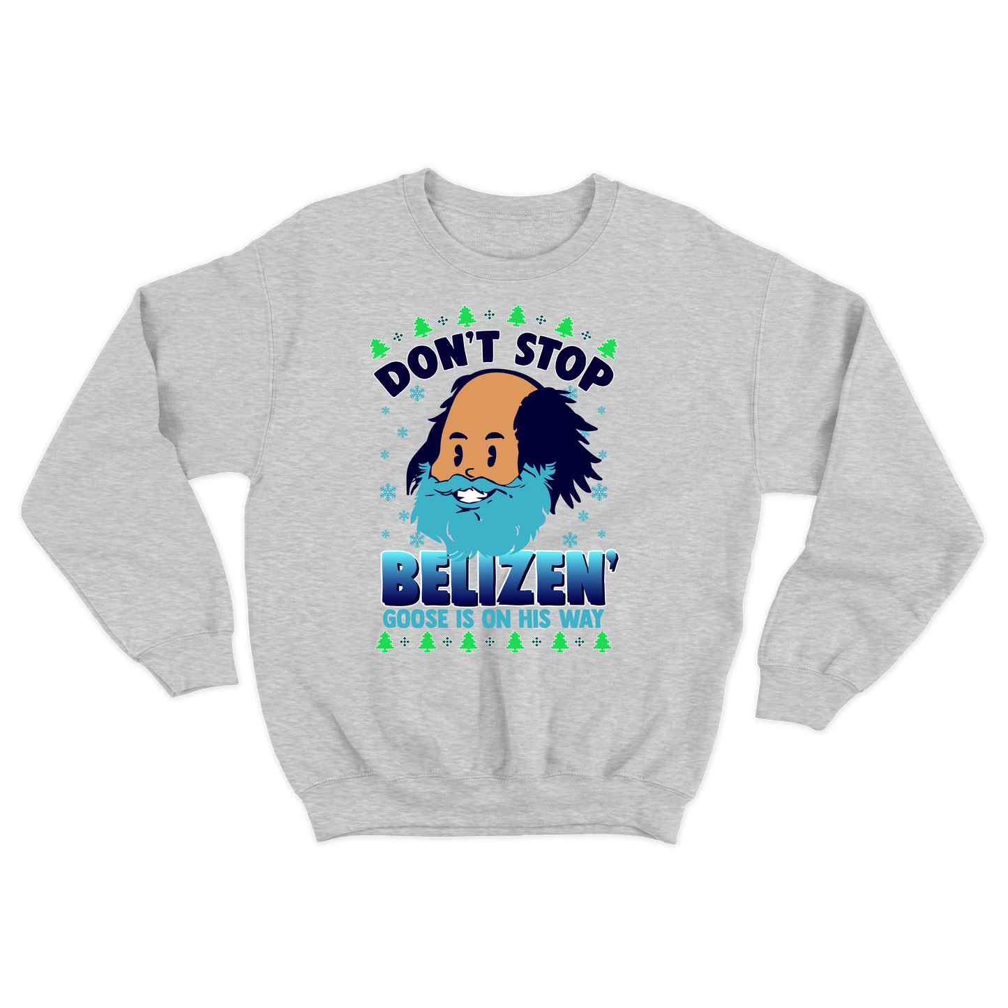 "Don't Stop Belizen" Goose Crewneck Sweatshirt