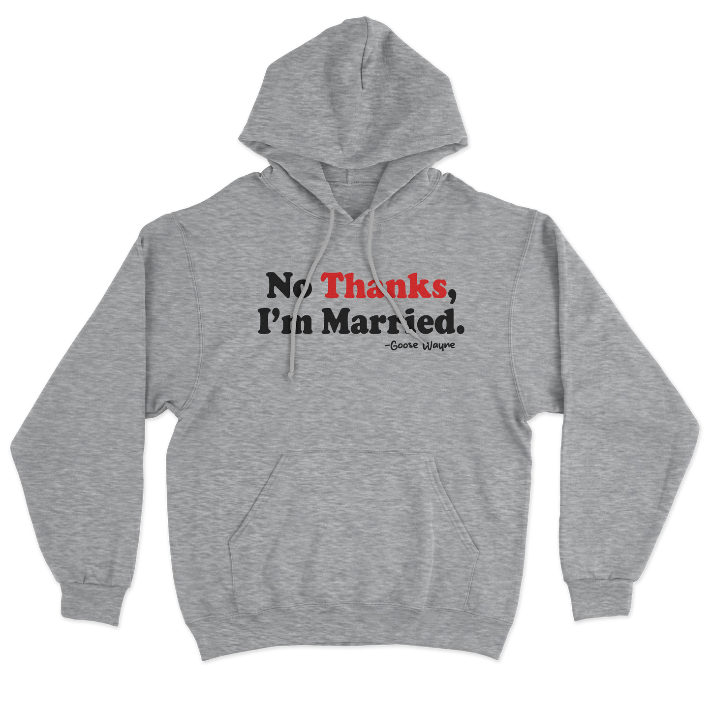 "No Thanks, I'm Married." Hoodie