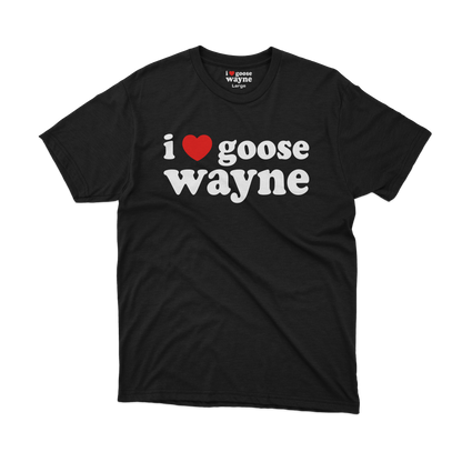 I ❤️ Goose Wayne Tee