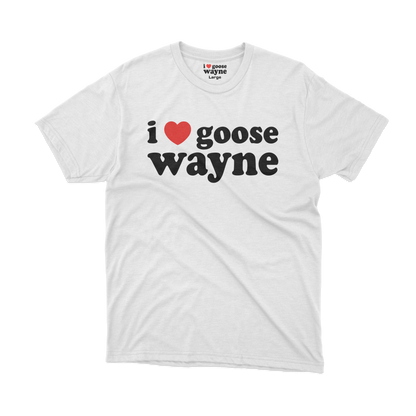 I ❤️ Goose Wayne Tee