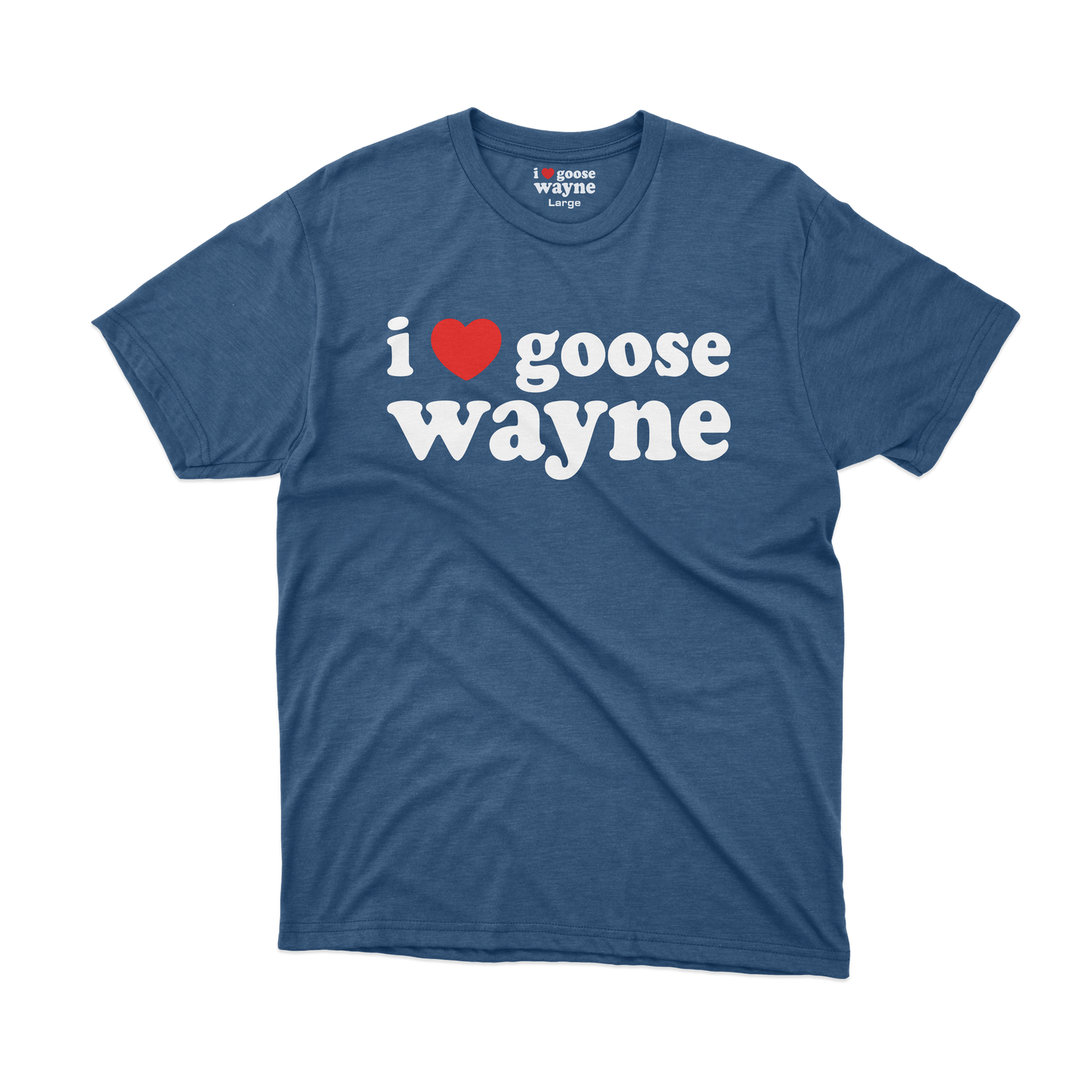 I ❤️ Goose Wayne Tee