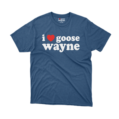 I ❤️ Goose Wayne Tee