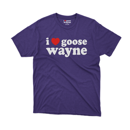 I ❤️ Goose Wayne Tee