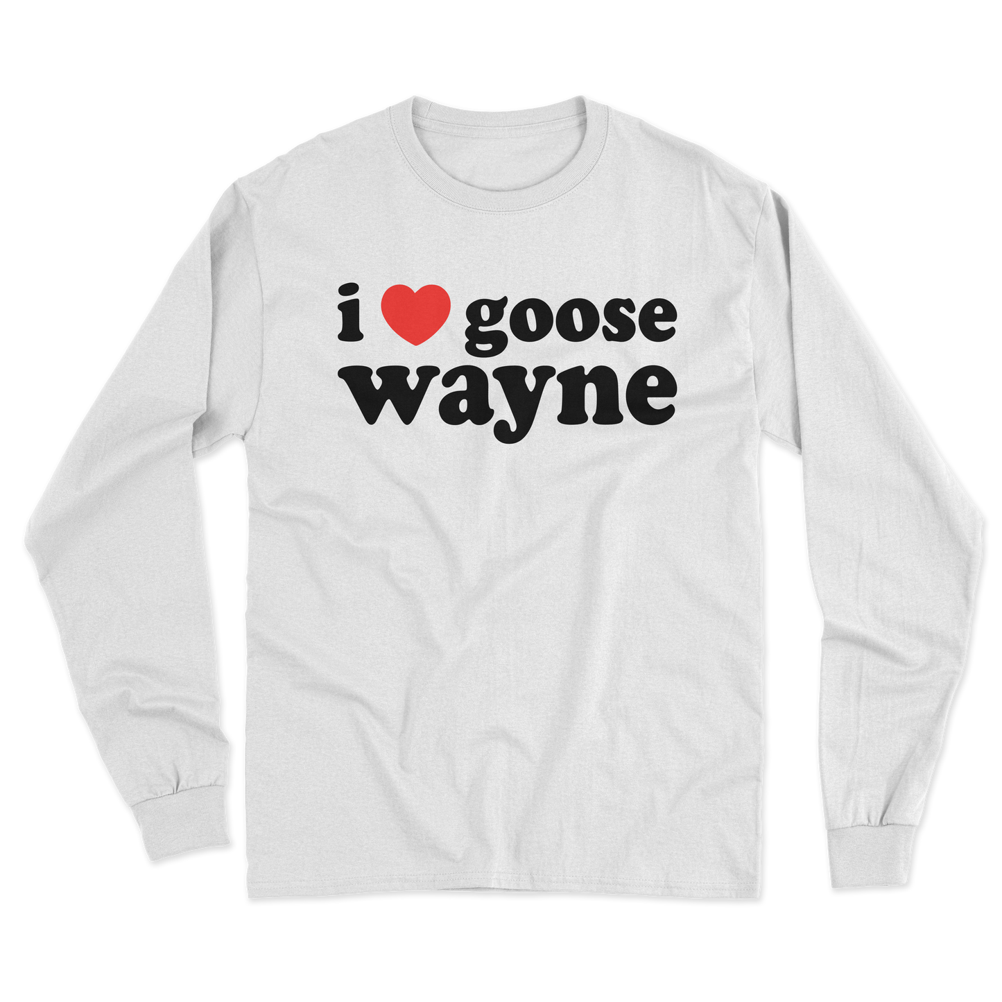 I ❤️ Goose Wayne Long Sleeve Tee