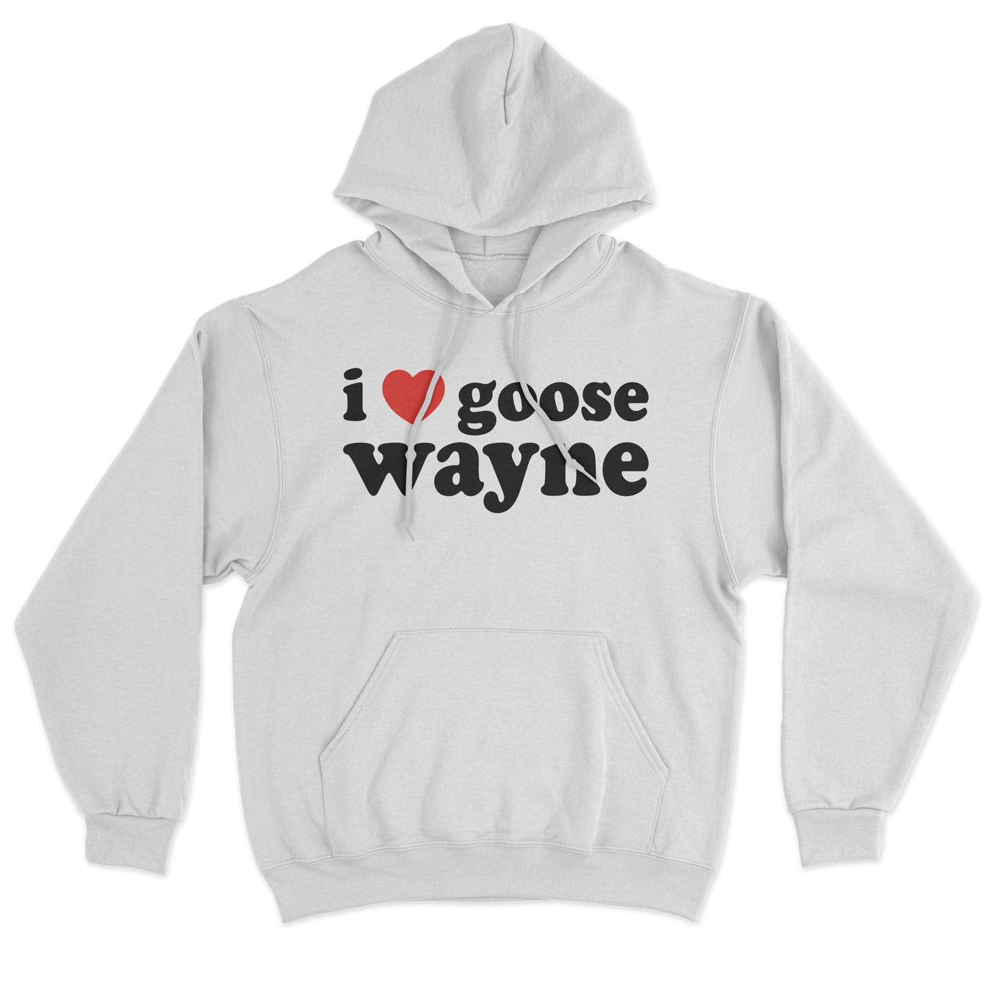 I ❤️ Goose Wayne Hoodie