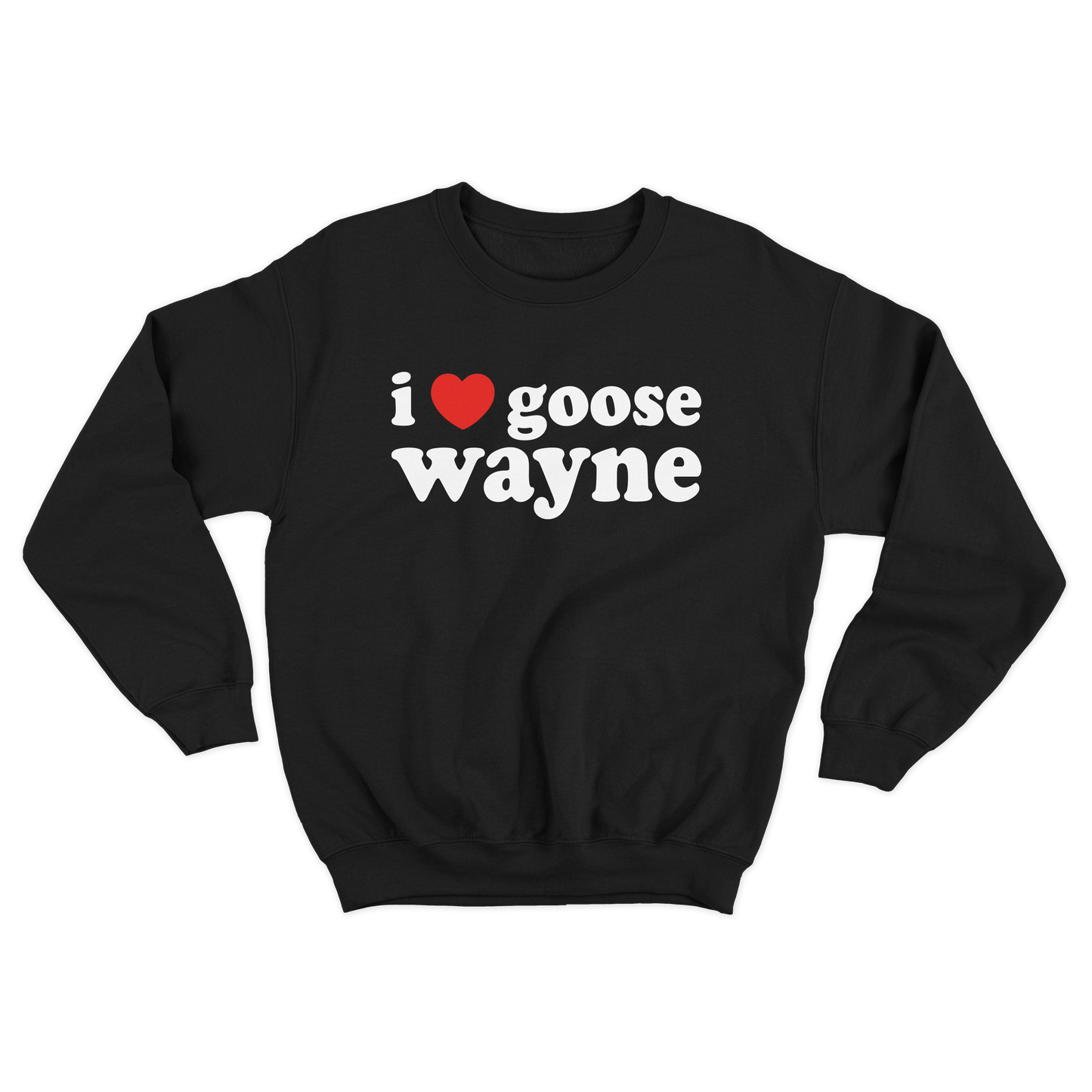 I ❤️ Goose Wayne Crewneck Sweatshirt