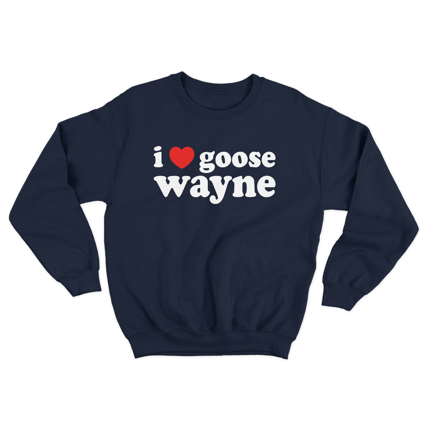 I ❤️ Goose Wayne Crewneck Sweatshirt