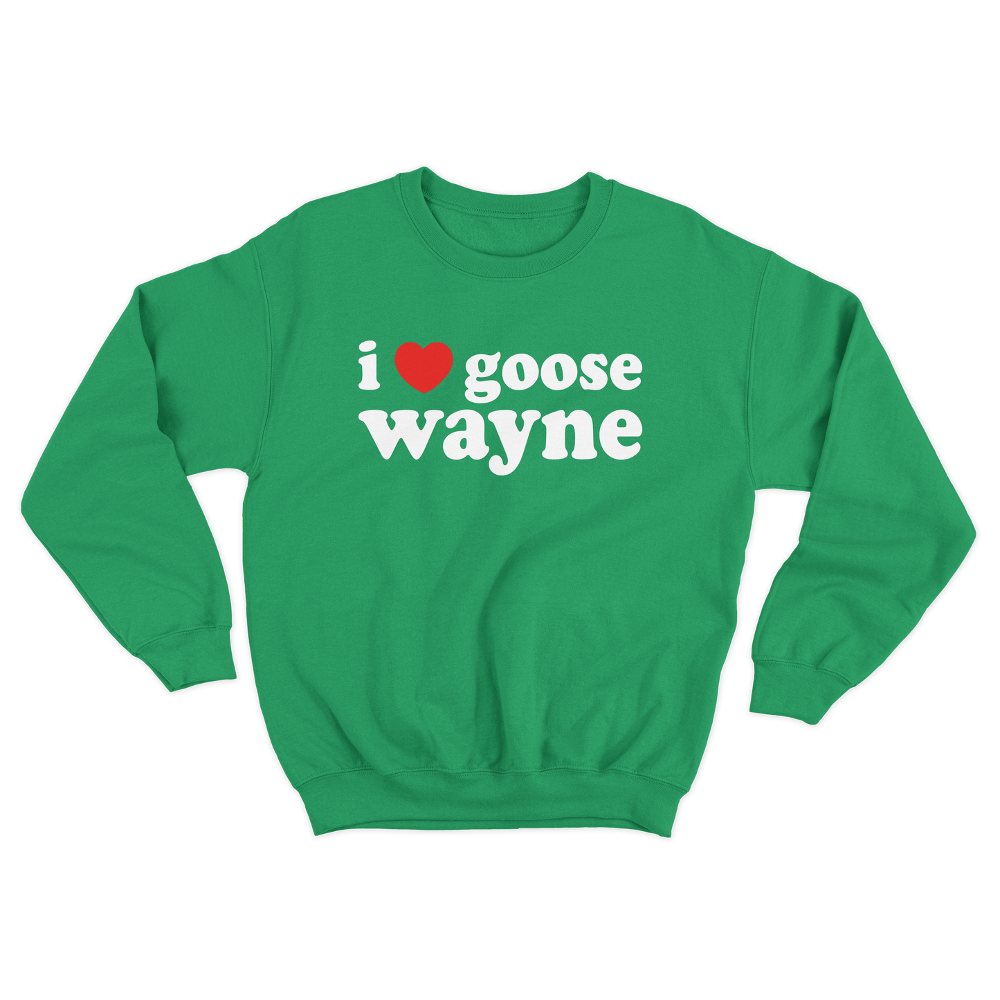 I ❤️ Goose Wayne Crewneck Sweatshirt