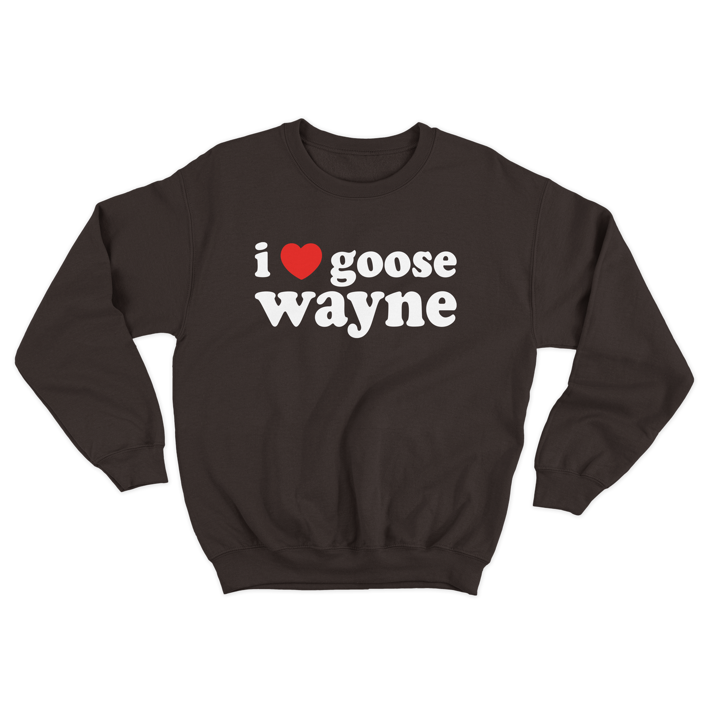 I ❤️ Goose Wayne Crewneck Sweatshirt