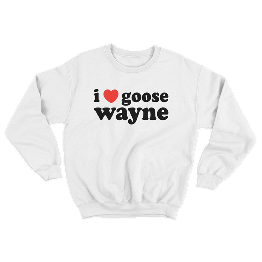 I ❤️ Goose Wayne Crewneck Sweatshirt