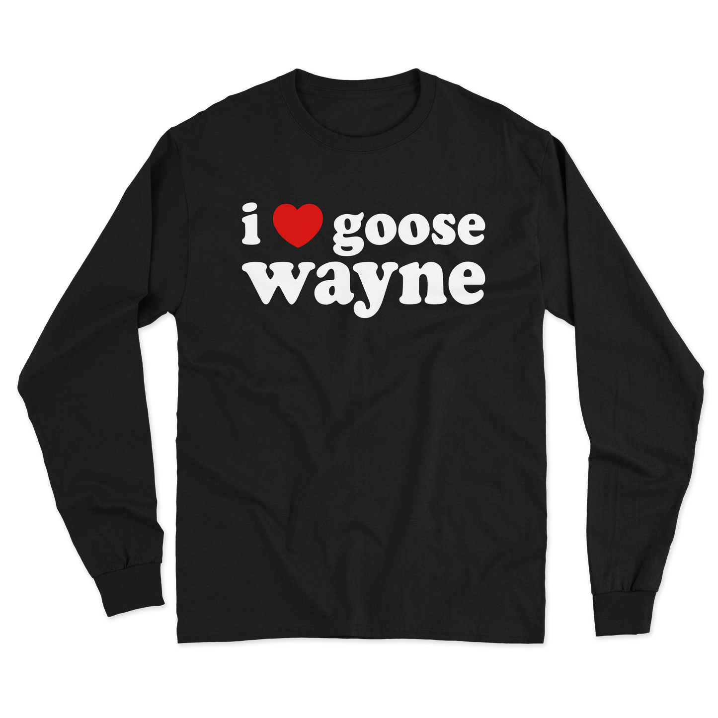 I ❤️ Goose Wayne Long Sleeve Tee