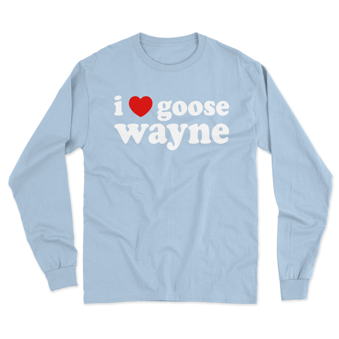 I ❤️ Goose Wayne Long Sleeve Tee