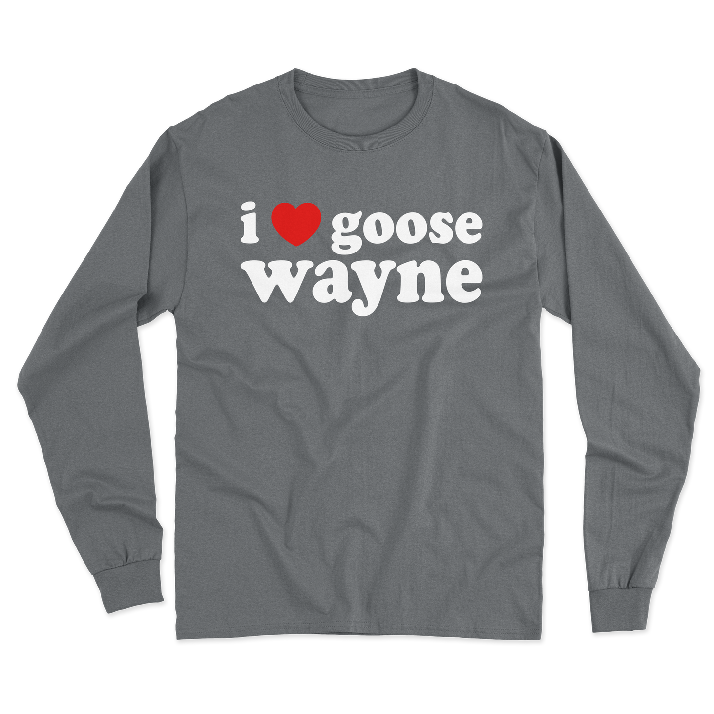 I ❤️ Goose Wayne Long Sleeve Tee