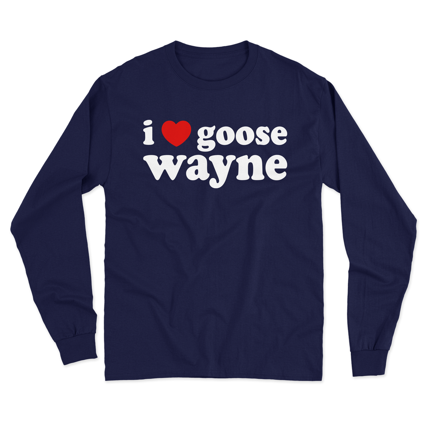 I ❤️ Goose Wayne Long Sleeve Tee