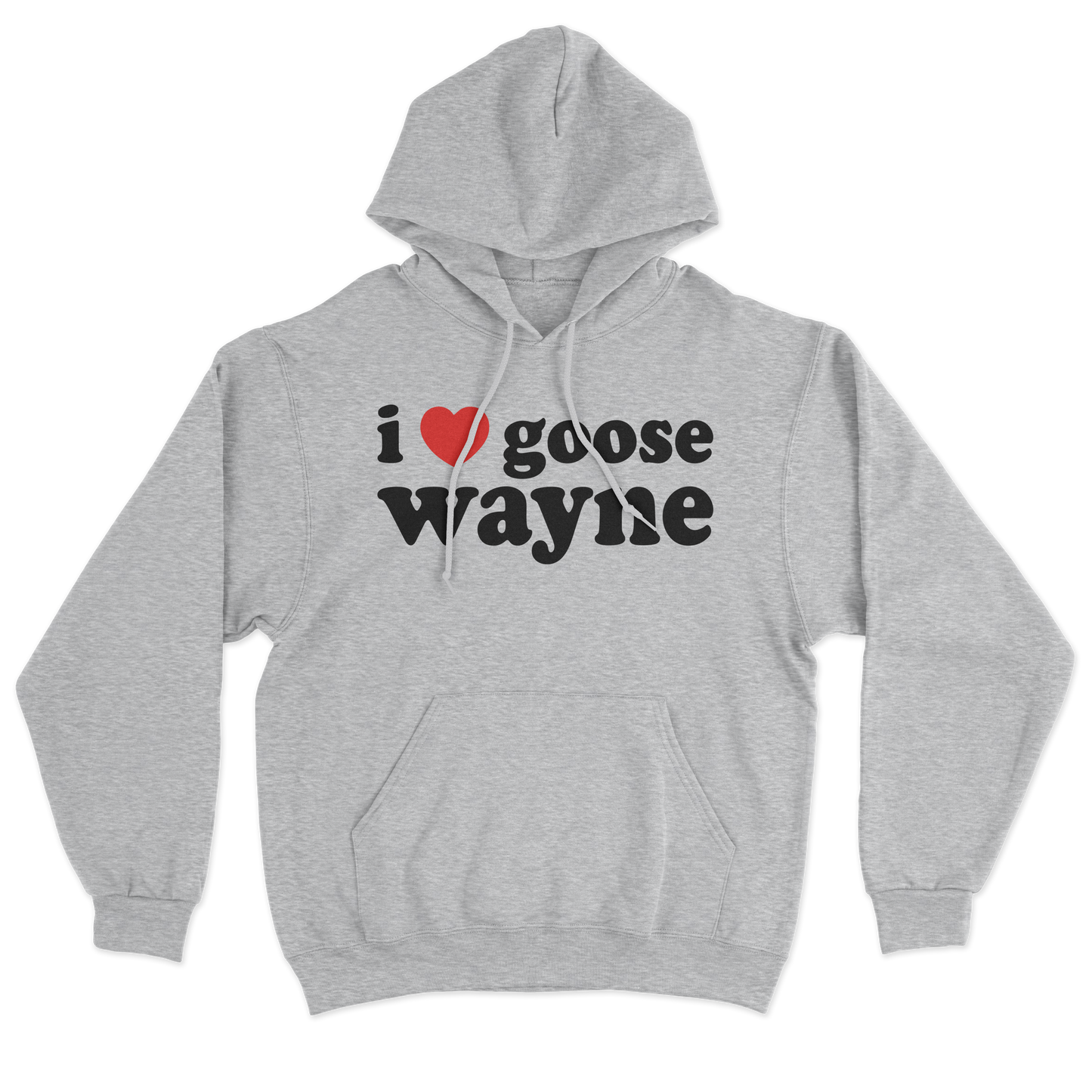 I ❤️ Goose Wayne Hoodie