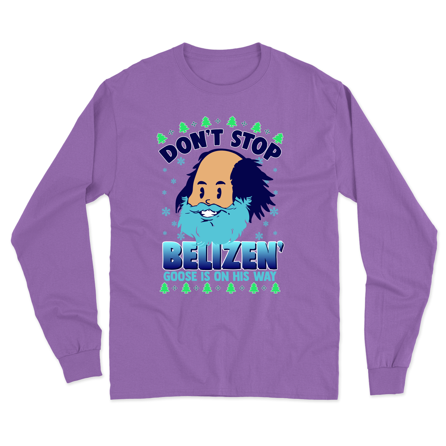 "Don't Stop Belizen" Goose Long Sleeve Tee